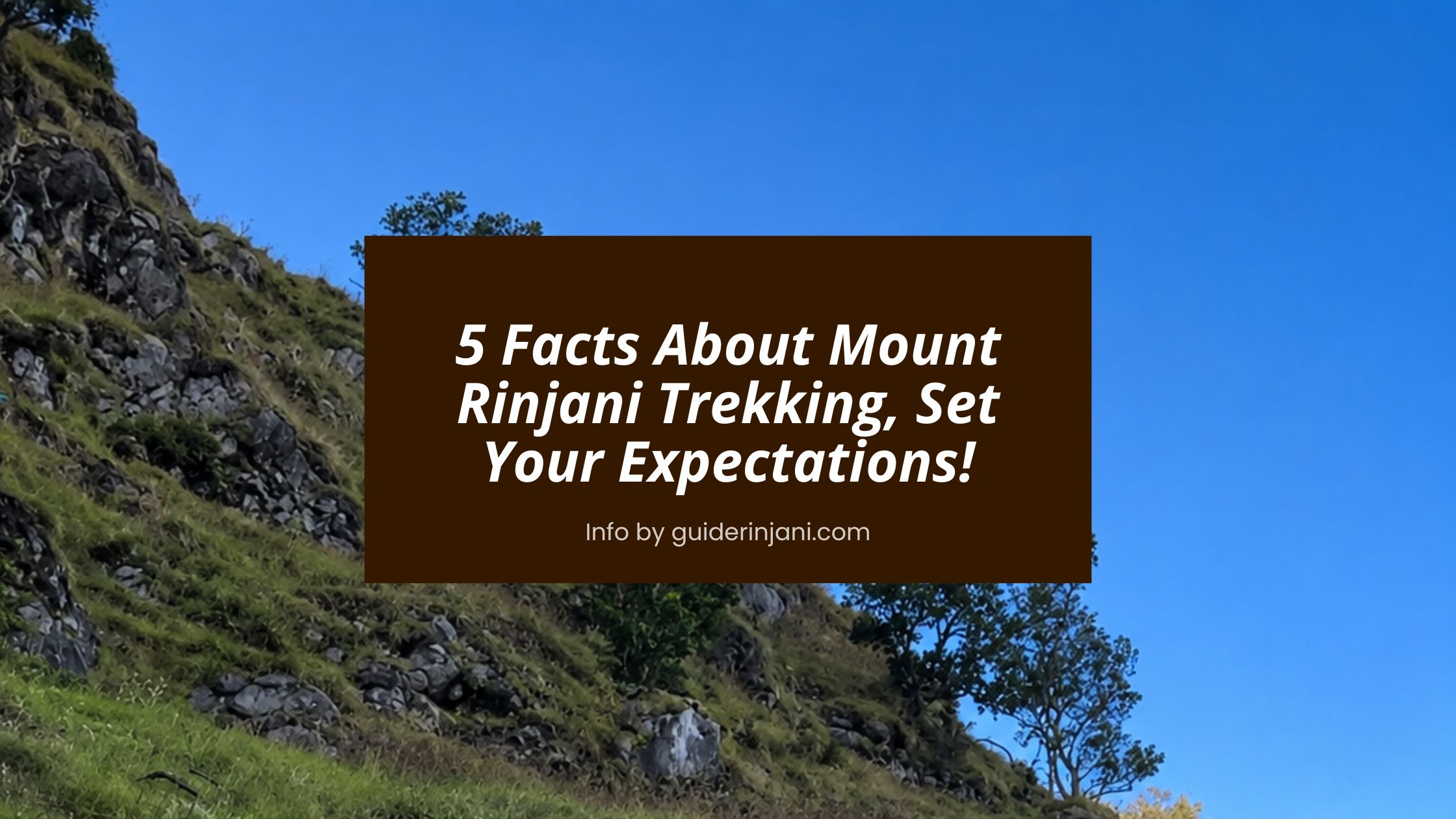 5 Facts About Mount Rinjani Trekking, Set Your Expectations!