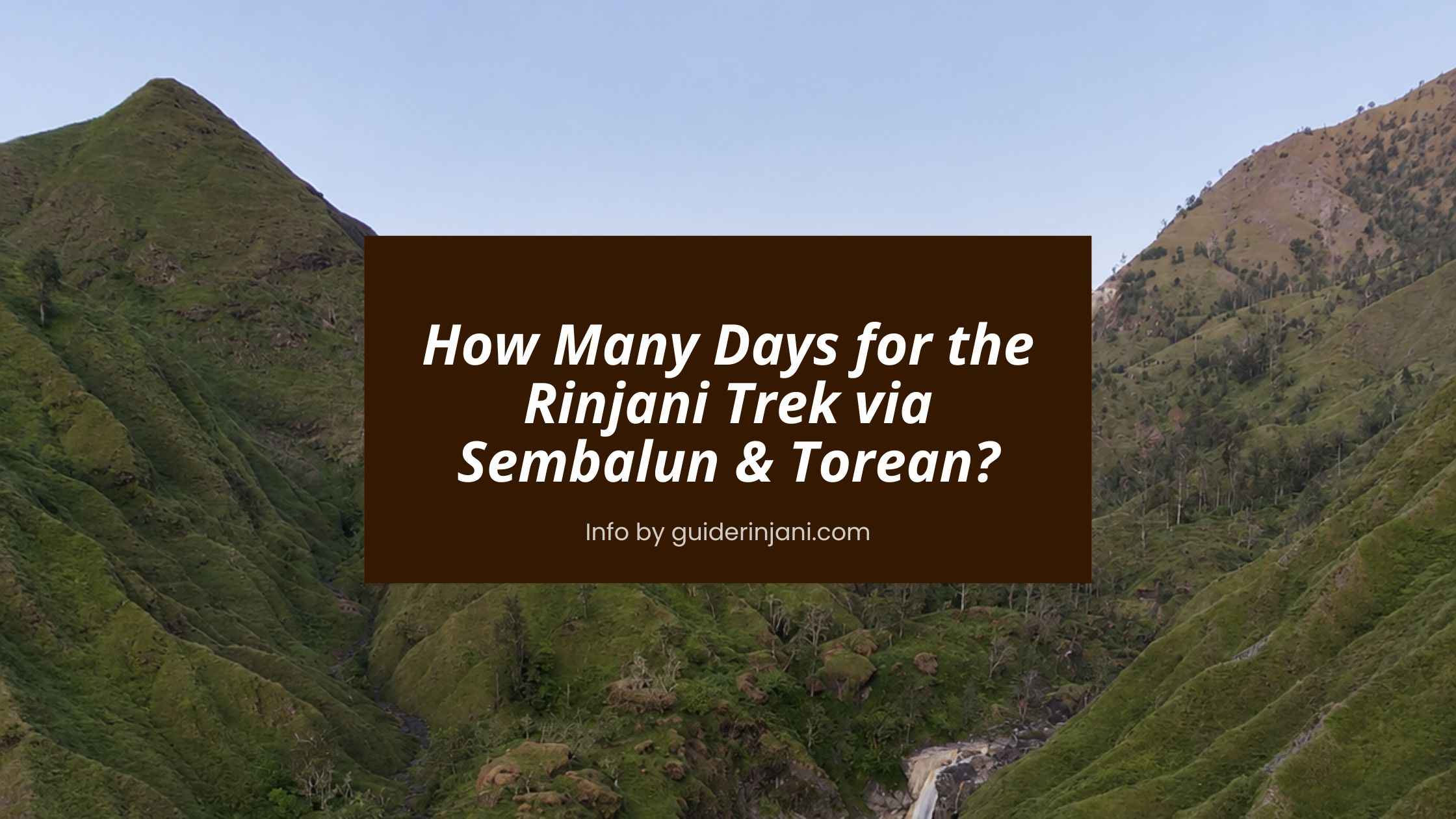 How Many Days for the Rinjani Trek via Sembalun & Torean?