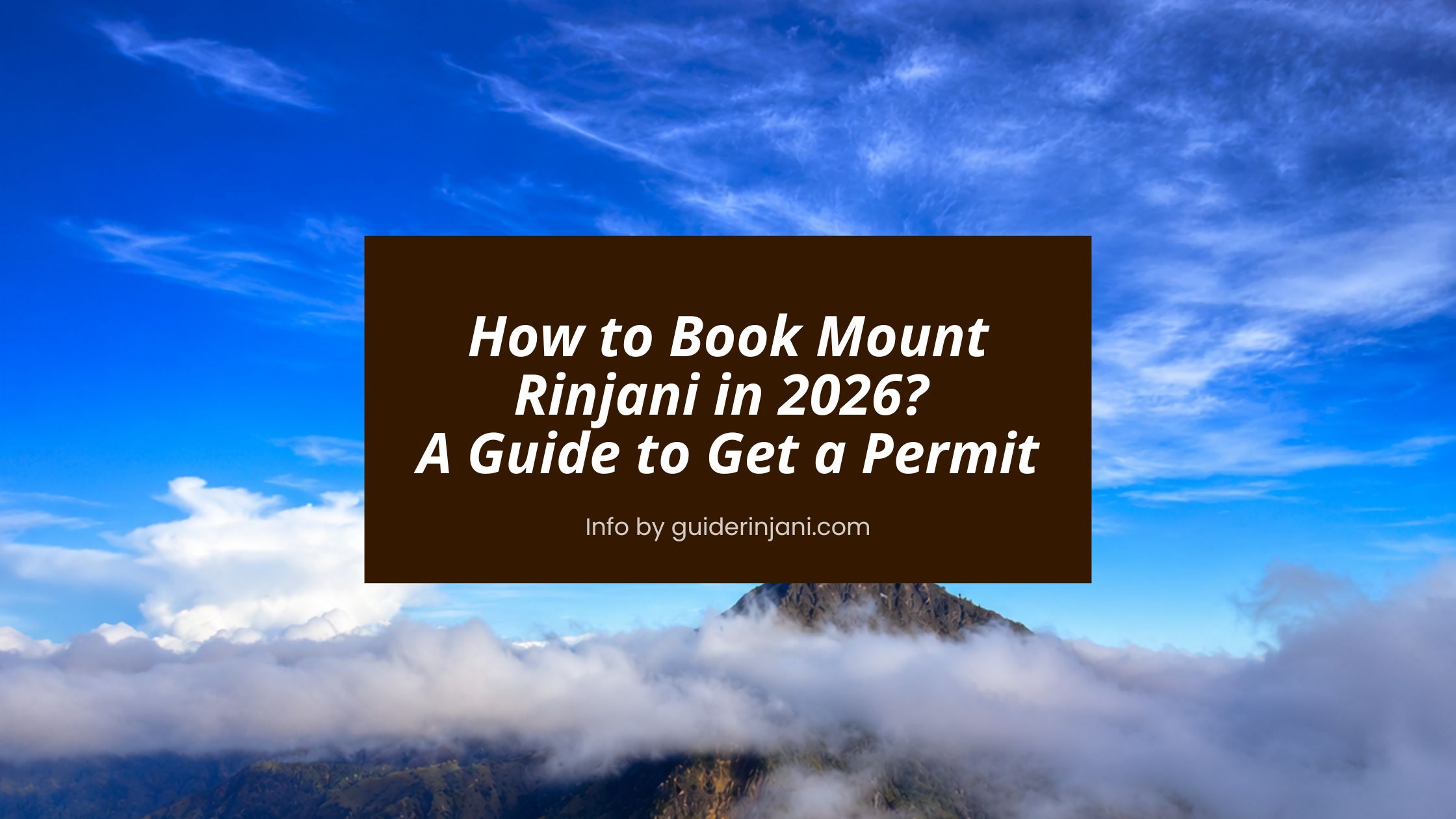 How to Book a Mount Rinjani Trek A Guide to Getting a Permit