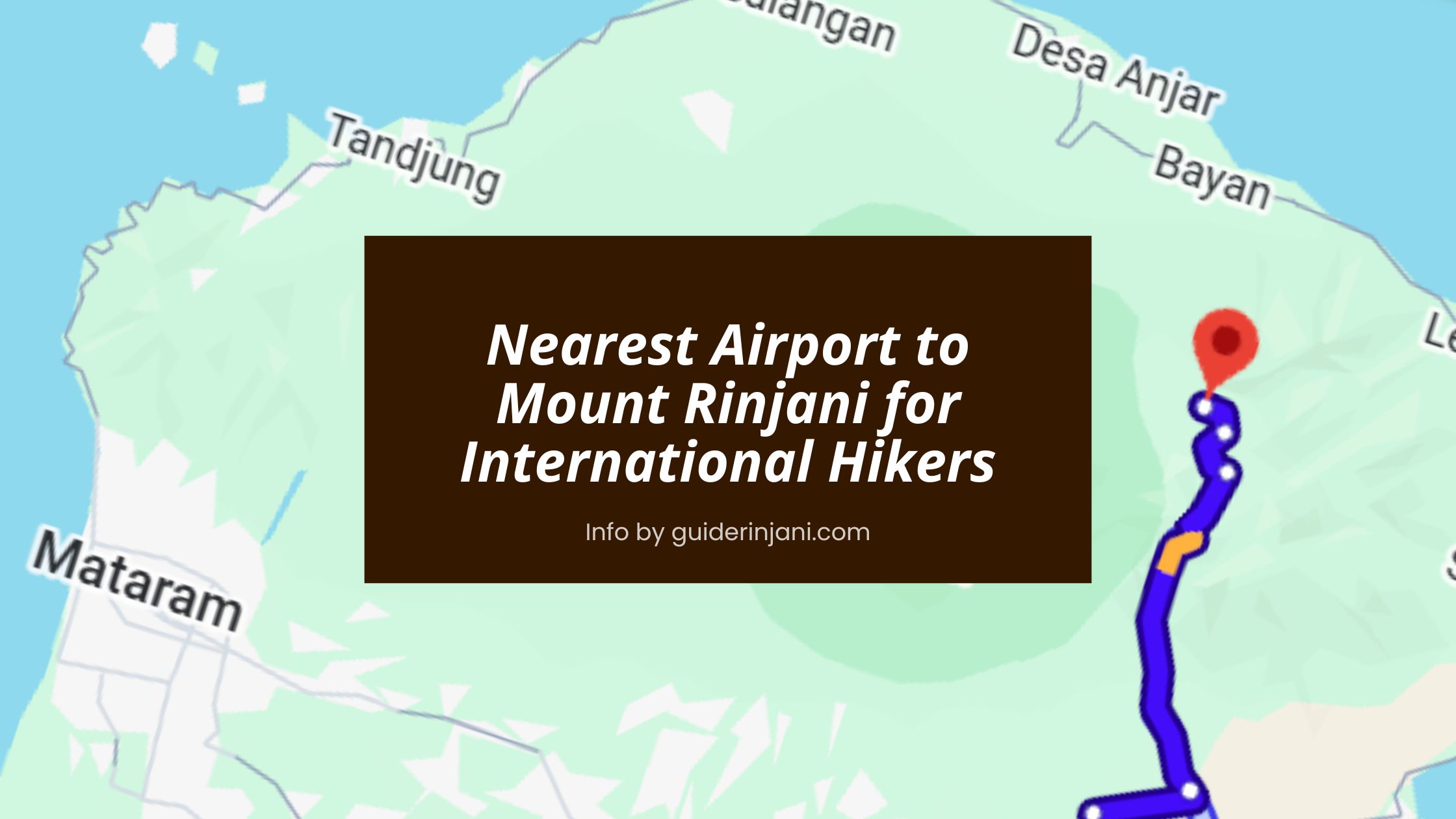 Nearest Airport to Mount Rinjani for International Hikers (2026)