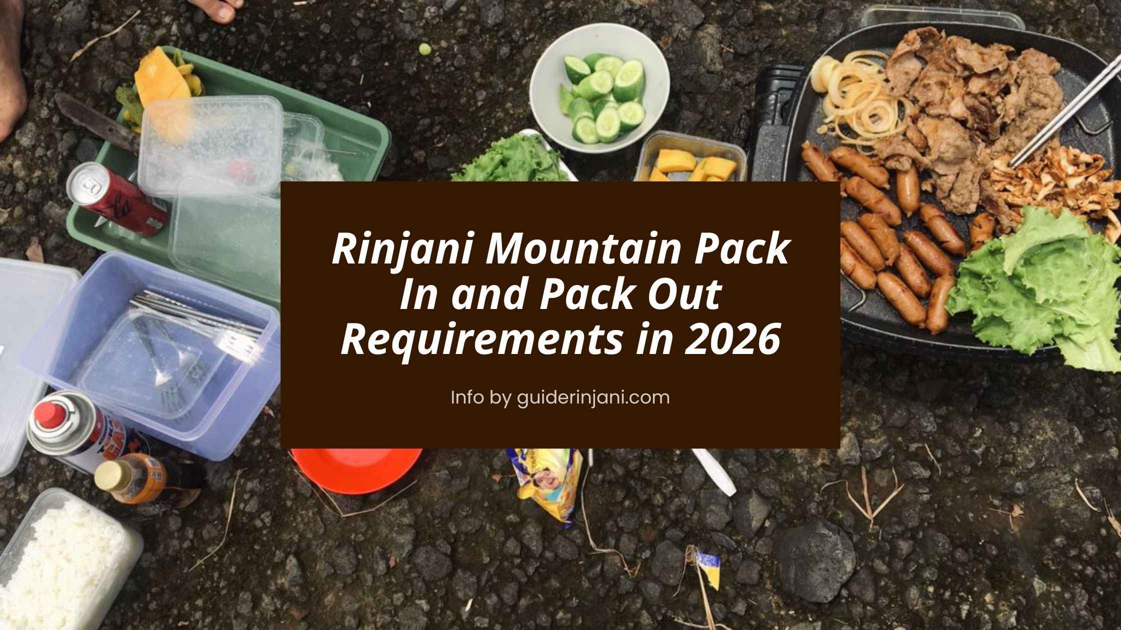 Rinjani Mountain Pack In and Pack Out Requirements in 2026